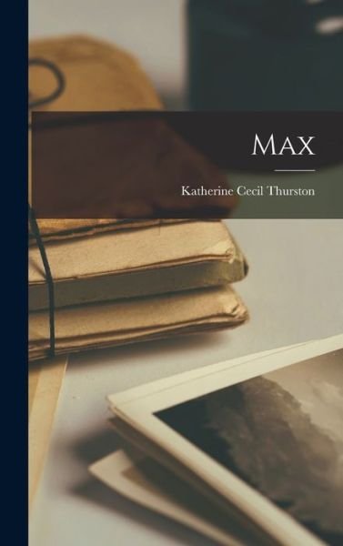 Cover for Katherine Cecil Thurston · Max (Buch) (2022)