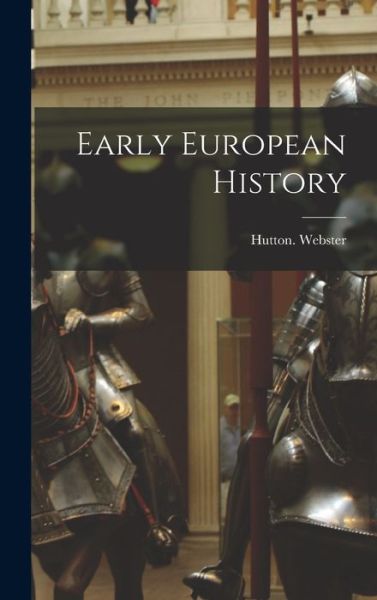 Cover for Hutton Webster · Early European History (Book) (2022)