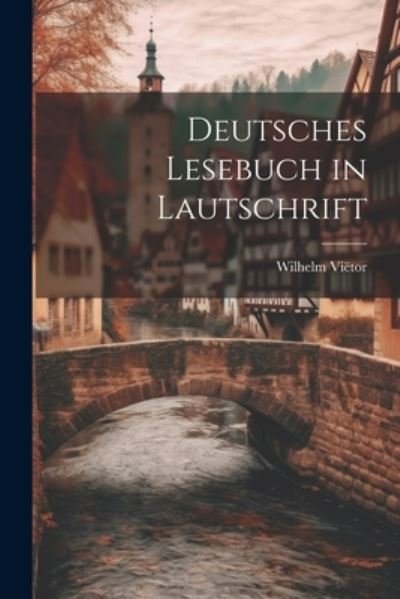 Cover for Wilhelm Viëtor · Deutsches Lesebuch in Lautschrift (Book) (2023)
