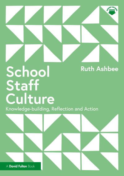 Cover for Ruth Ashbee · School Staff Culture: Knowledge-building, Reflection and Action (Pocketbok) (2023)