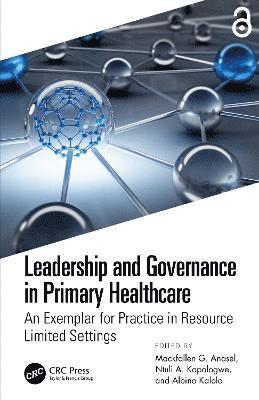 Cover for Mackfallen G. Anasel · Leadership and Governance in Primary Healthcare: An Exemplar for Practice in Resource Limited Settings (Paperback Book) (2023)