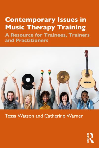 Cover for Tessa Watson · Contemporary Issues in Music Therapy Training: A Resource for Trainees, Trainers and Practitioners (Paperback Bog) (2024)