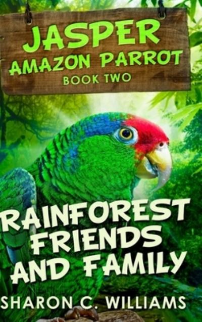 Cover for Sharon C Williams · Rainforest Friends And Family (Inbunden Bok) (2021)