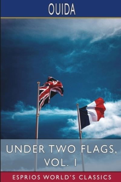 Cover for Ouida · Under Two Flags, Vol. 1 (Esprios Classics) (Taschenbuch) (2024)