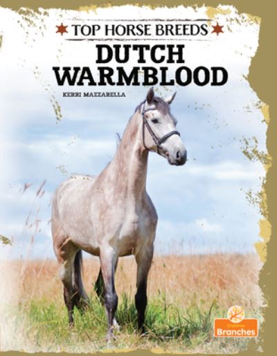 Cover for Kerri Mazzarella · Dutch Warmblood (Book) (2023)