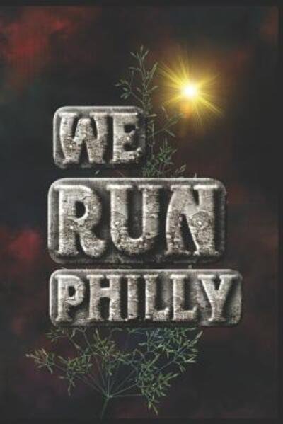 Cover for Run This City Media · We Run Philly (Pocketbok) (2019)