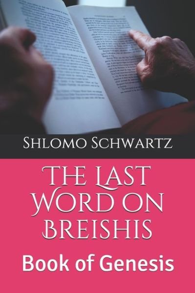 Cover for Shlomo Schwartz · The Last Word on Breishis (Paperback Book) (2019)