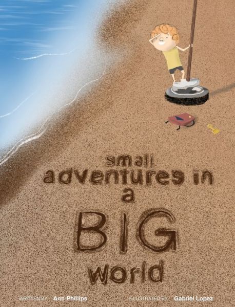 Cover for Ann Phillips · Small Adventures in a Big World (Hardcover Book) (2019)