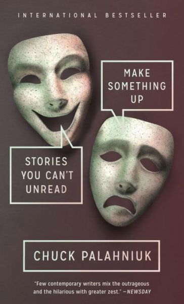Make Something Up - Chuck Palahniuk - Bücher - Random House US - 9781101971963 - 19. April 2016