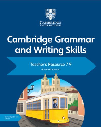 Cover for Annie Altamirano · Cambridge Grammar and Writing Skills Teacher's Resource with Digital Access 7–9 - Cambridge Grammar and Writing Skills (Book) [New edition] (2020)