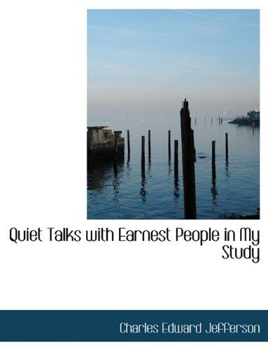 Cover for Charles Edward Jefferson · Quiet Talks with Earnest People in My Study (Paperback Book) (2009)