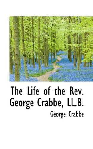 Cover for George Crabbe · The Life of the REV. George Crabbe, LL.B. (Paperback Book) (2009)