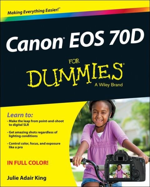 Canon EOS 70D For Dummies - King, Julie Adair (Indianapolis, Indiana) - Książki - John Wiley & Sons Inc - 9781118335963 - 3 stycznia 2014