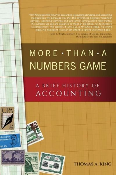 More Than a Numbers Game: A Brief History of Accounting - Thomas A. King - Books - John Wiley & Sons Inc - 9781119086963 - September 29, 2015