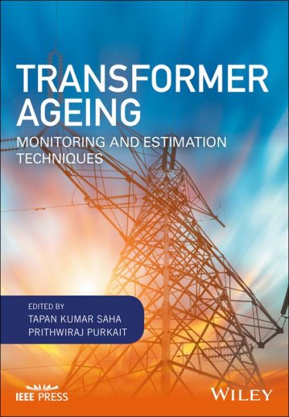 Cover for TK Saha · Transformer Ageing: Monitoring and Estimation Techniques - IEEE Press (Hardcover Book) (2017)