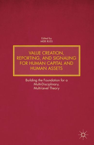 Cover for Meir Russ · Value Creation, Reporting, and Signaling for Human Capital and Human Assets: Building the Foundation for a Multi-Disciplinary, Multi-Level Theory (Hardcover Book) (2014)