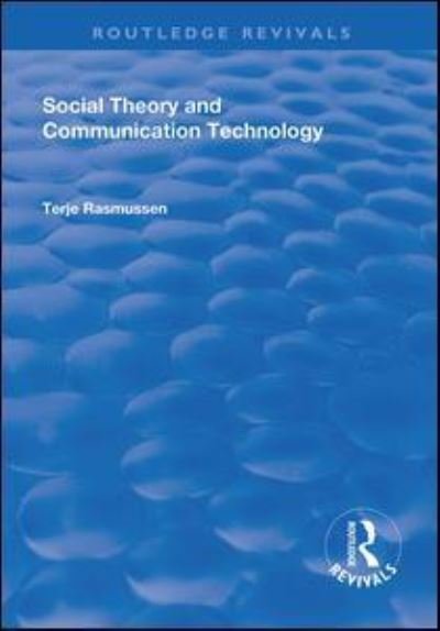 Cover for Terje Rasmussen · Social Theory and Communication Technology - Routledge Revivals (Paperback Book) (2020)