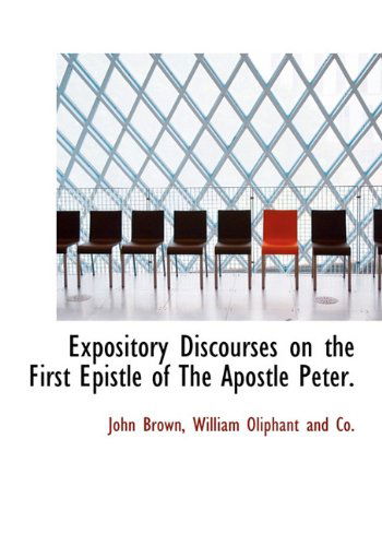 Cover for John Brown · Expository Discourses on the First Epistle of the Apostle Peter. (Hardcover Book) (2010)