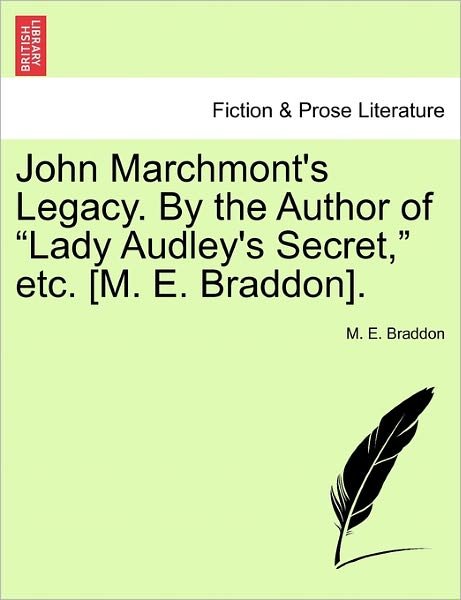 Cover for Mary Elizabeth Braddon · John Marchmont's Legacy. by the Author of (Paperback Bog) (2011)