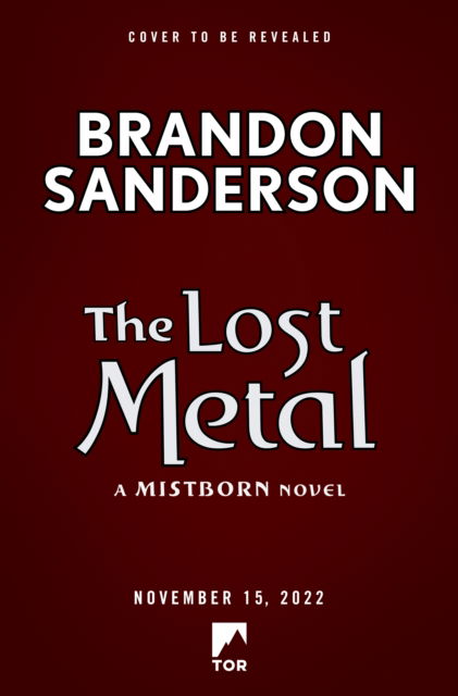The Lost Metal: A Mistborn Novel - The Mistborn Saga - Brandon Sanderson - Kirjat - Tor Publishing Group - 9781250880963 - tiistai 15. marraskuuta 2022