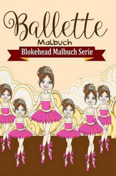 Cover for Die Blokehead · Ballette Malbuch (Taschenbuch) (2020)