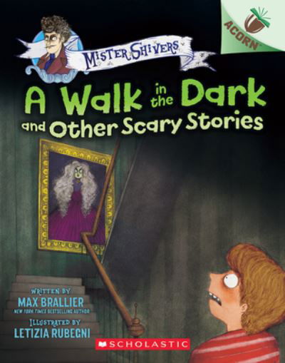 The Walk in the Dark and Other Scary Stories: An Acorn Book (Mister Shivers #4) - Max Brallier - Livres - Scholastic Inc. - 9781338821963 - 6 décembre 2022