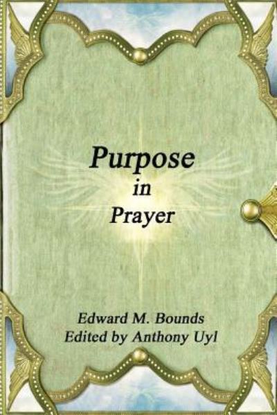 Cover for Edward M. Bounds · Purpose in Prayer (Paperback Book) (2016)