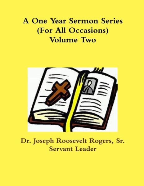 Cover for Rogers, Joseph Roosevelt, Sr. · One One Year Sermon Series (for All Occasions) Volume Two (Book) (2018)