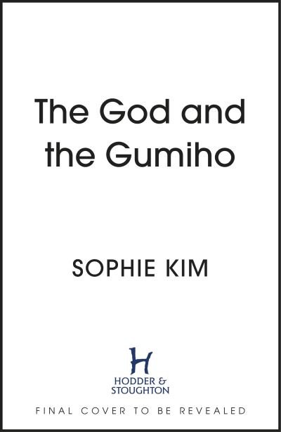 Cover for Sophie Kim · The God and the Gumiho: a intoxicating and dazzling contemporary Korean romantic fantasy (Taschenbuch) (2024)