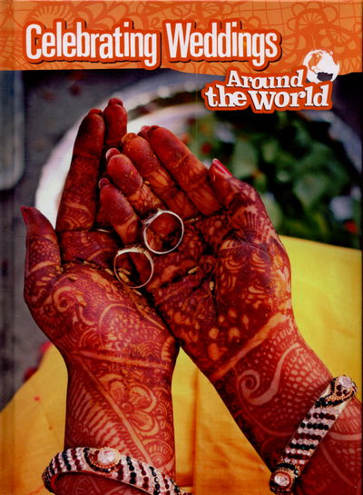 Celebrating Weddings Around the World - Cultures and Customs - Anita Ganeri - Books - Pearson Education Limited - 9781406298963 - August 13, 2015