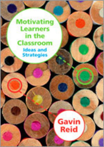 Cover for Gavin Reid · Motivating Learners in the Classroom: Ideas and Strategies (Inbunden Bok) (2007)