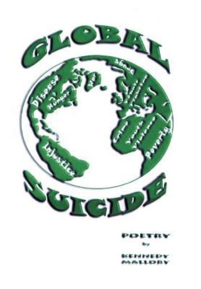 Cover for Kennedy Mallory · Global Suicide (Gebundenes Buch) (2007)
