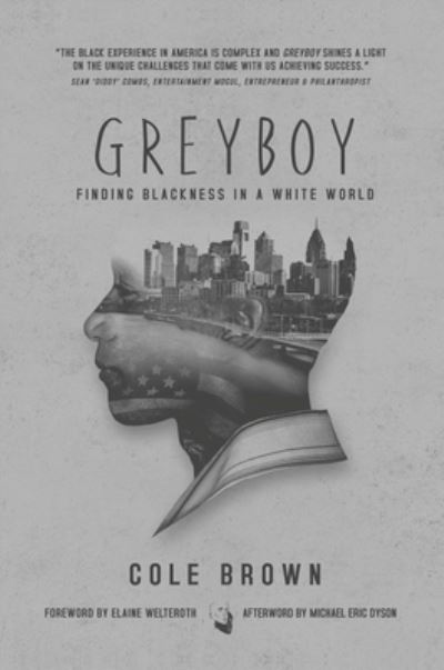 Greyboy Finding Blackness in a White World - Cole Brown - Książki - Thorndike Press Large Print - 9781432884963 - 20 stycznia 2021