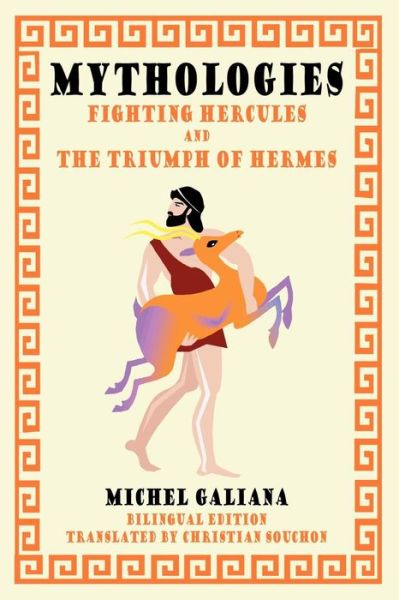 Mythologies: Fighting Hercules and the Triumph of Hermes - Michel Galiana - Books - Wildside Press - 9781434400963 - May 13, 2007