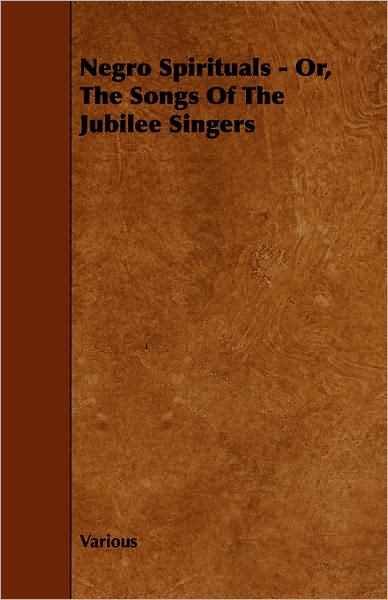 Cover for Negro Spirituals - Or, the Songs of the Jubilee Singers (Paperback Book) (2008)