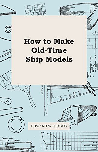 Cover for Edward W. Hobbs · How to Make Old-time Ship Models (Paperback Book) (2010)