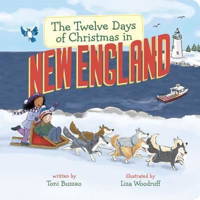 The Twelve Days of Christmas in New England - Toni Buzzeo - Kirjat - Sterling Children's Books - 9781454929963 - tiistai 4. syyskuuta 2018