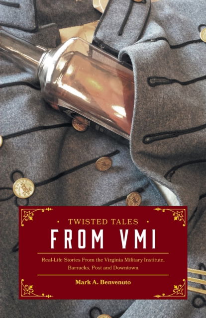 Cover for Professor of Chemistry Mark a Benvenuto · Twisted Tales from VMI (Paperback Book) (2015)