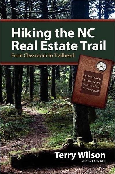 Cover for Gri Crs Drei Terry Wilson Sres · Hiking the Nc Real Estate Trail: from Classroom to Trailhead. a Field Guide for the Newly Licensed Real Estate Agent (Taschenbuch) (2012)