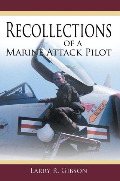 Cover for Larry R Gibson · Recollections of a Marine Attack Pilot (Paperback Book) (2012)