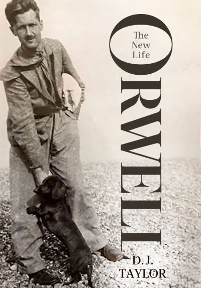 Cover for D.J. Taylor · Orwell: The New Life (Hardcover Book) (2023)