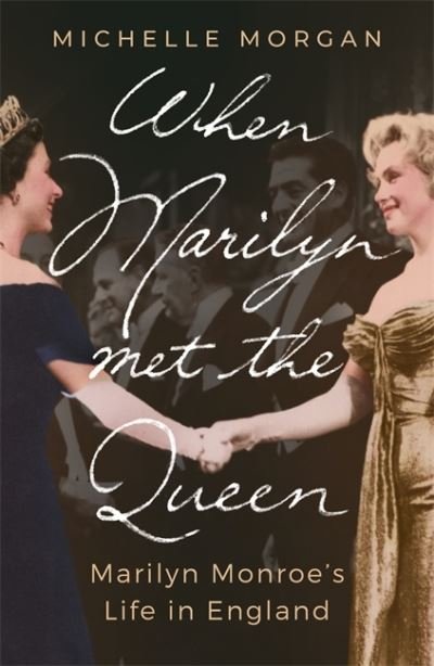 Cover for Michelle Morgan · When Marilyn Met the Queen: Marilyn Monroe's Life in England (Pocketbok) (2022)