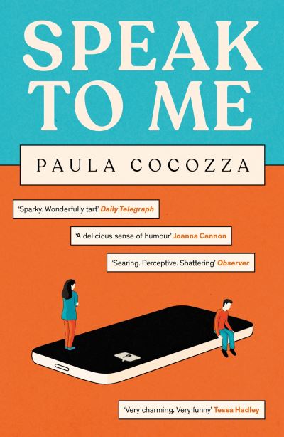 Speak to Me: A love triangle with a difference: 'Addictive... her sharp observations steal the show' Guardian - Paula Cocozza - Livros - Headline Publishing Group - 9781472299963 - 14 de março de 2024