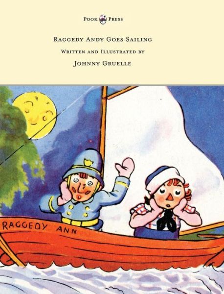 Cover for Johnny Gruelle · Raggedy Andy Goes Sailing - Written and Illustrated by Johnny Gruelle (Hardcover Book) (2014)