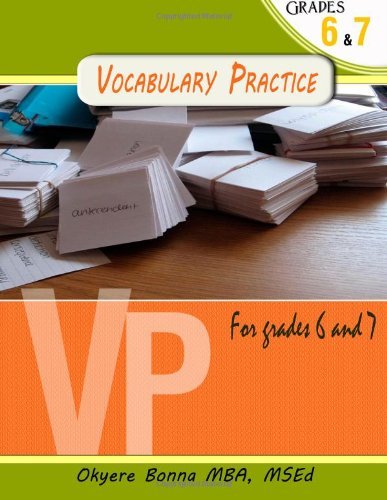 Vocabulary Practice Exercise for Grades 6 & 7: How to Ace Your End of Grade Vocabulary Test - Okyere Bonna Mba - Libros - CreateSpace Independent Publishing Platf - 9781475201963 - 30 de abril de 2012