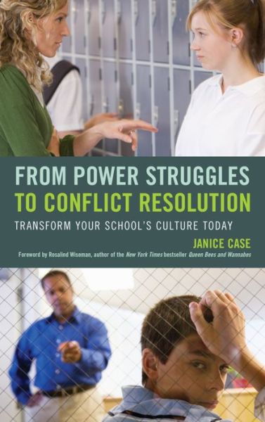 Cover for Janice Case · From Power Struggles to Conflict Resolution: Transform your School's Culture Today (Hardcover Book) (2016)