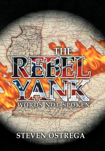 Cover for Steven Ostrega · The Rebel Yank (Gebundenes Buch) (2013)