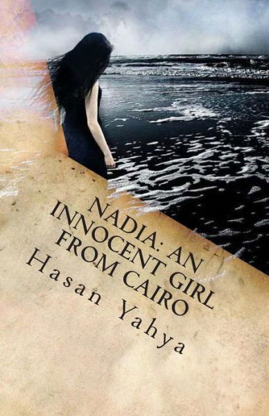 Cover for Hasan Yahya · Nadia: an Innocent Girl from Cairo: Short Story in English (Paperback Book) (2012)