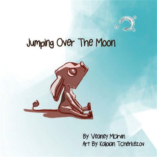 Jumping over the Moon - Veaney Mcirvin - Bøker - Createspace - 9781480094963 - 24. mai 2013