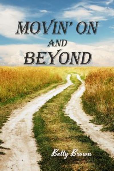 Cover for Betty Brown · Movin' On and Beyond (Paperback Book) (2019)